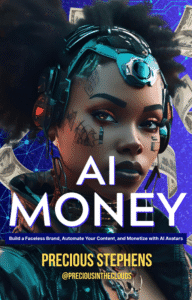 Official Ebook Cover for AI Money, African American Avatar is in the center of the page with the title in bold white letters that reads AI Money: Build A Faceless Brand, Automate Your Content, and Monetize with AI Avatars
